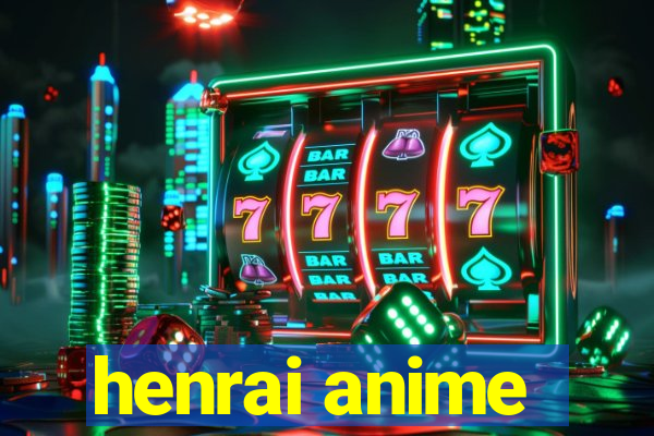 henrai anime